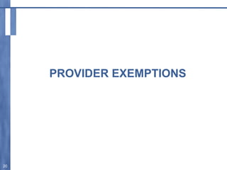 PROVIDER EXEMPTIONS
20
 