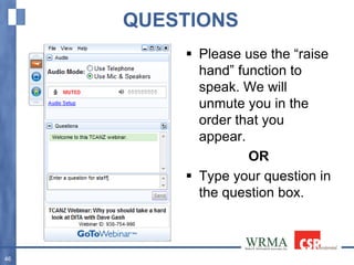 QUESTIONS
46
 Please use the “raise
hand” function to
speak. We will
unmute you in the
order that you
appear.
OR
 Type your question in
the question box.
 