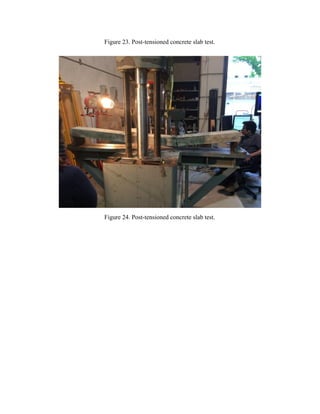 Figure 23. Post-tensioned concrete slab test.
Figure 24. Post-tensioned concrete slab test.
 