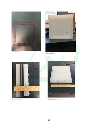 !
! 44!
!
Rubber&Gasket&
Outer&Chamber&
Cell&Vertical&View& Cell&Horizontal&View&
 