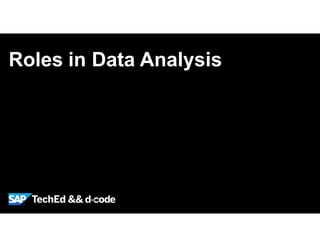 Roles in Data Analysis
 