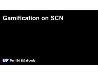 Gamification on SCN
 