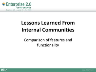 Lessons Learned from Internal Communities