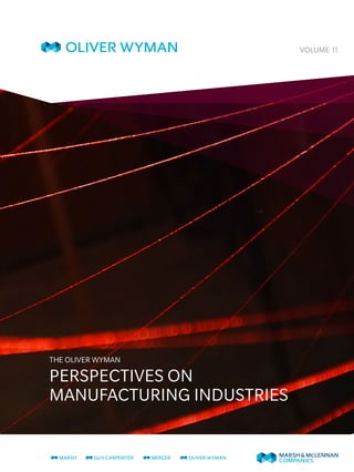 THE OLIVER WYMAN
PERSPECTIVES ON
MANUFACTURING INDUSTRIES
VOLUME 11
 