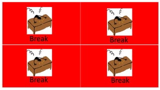 Break
Break
Break
Break
 