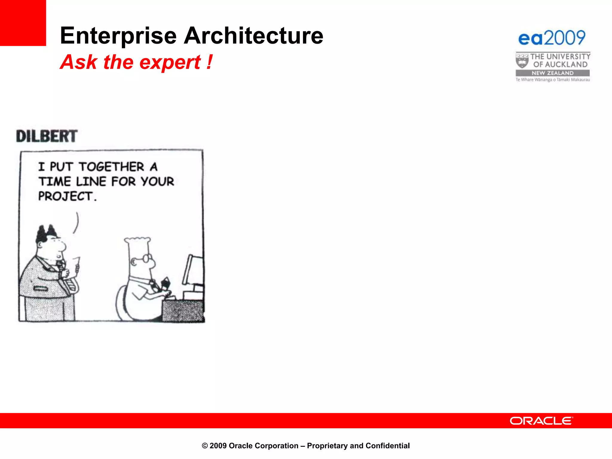Current ChallengeMore Infrastructure ≠ Better Information!© 2009 Oracle Corporation – Proprietary and ConfidentialYou need to have actionable information?