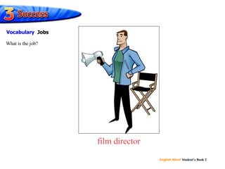 film director What is the job? Vocabulary   Jobs 