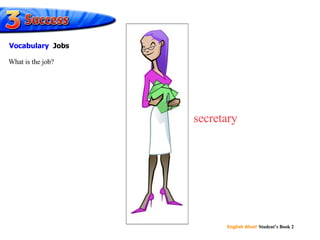 secretary What is the job? Vocabulary   Jobs 