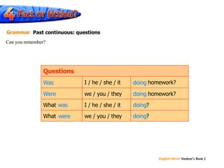 Can you remember? Grammar   Past continuous: questions doing ? doing  homework? What What we / you / they doing ? I / he / she / it we / you / they doing  homework? I / he / she / it Questions doing Were Was doing was doing were doing 