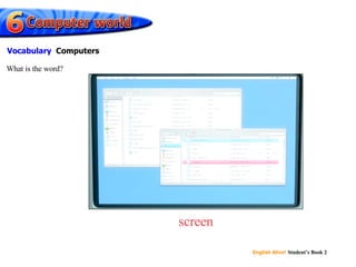 screen What is the word? Vocabulary   Computers 