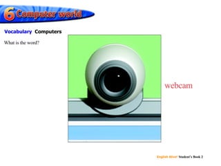 webcam What is the word? Vocabulary   Computers 