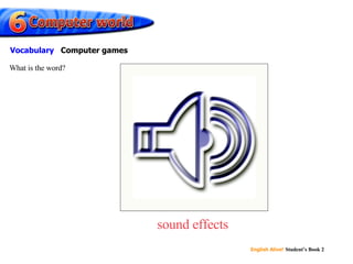 sound effects What is the word? Vocabulary Computer games