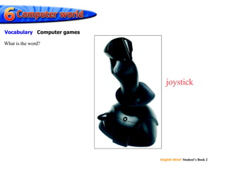joystick What is the word? Vocabulary Computer games