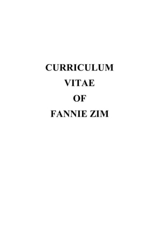 CURRICULUM
VITAE
OF
FANNIE ZIM
 