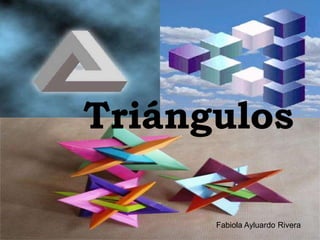 Triángulos
Fabiola Ayluardo Rivera
 