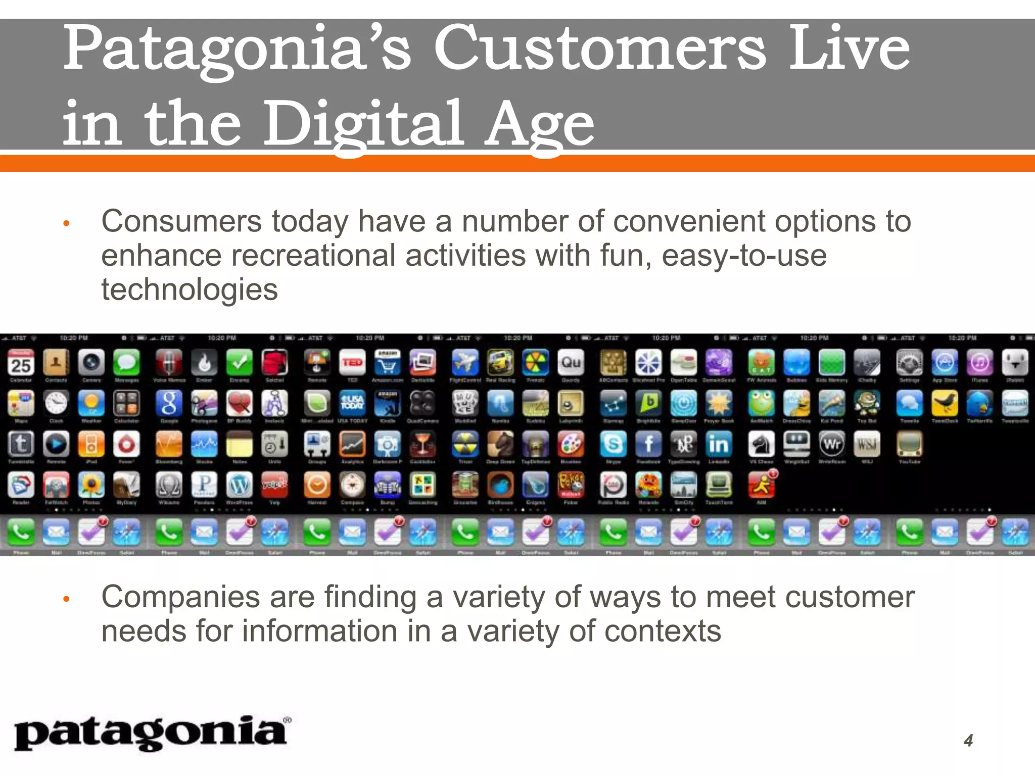 • Consumers today have a number of convenient options to
enhance recreational activities with fun, easy-to-use
technologies
• Companies are finding a variety of ways to meet customer
needs for information in a variety of contexts
4
 