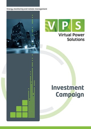 Investment
Campaign
www.vps.energyEnergy monitoring and remote management
 