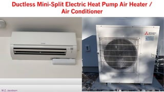 Ductless Mini-Split Electric Heat Pump Air Heater /
Air Conditioner
M.Z. Jacobson
 