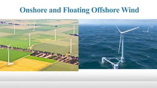 Onshore and Floating Offshore Wind
 
