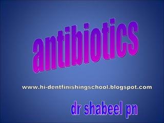 dr shabeel pn antibiotics www.hi-dentfinishingschool.blogspot.com 