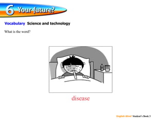 disease What is the word? Vocabulary  Science and technology 