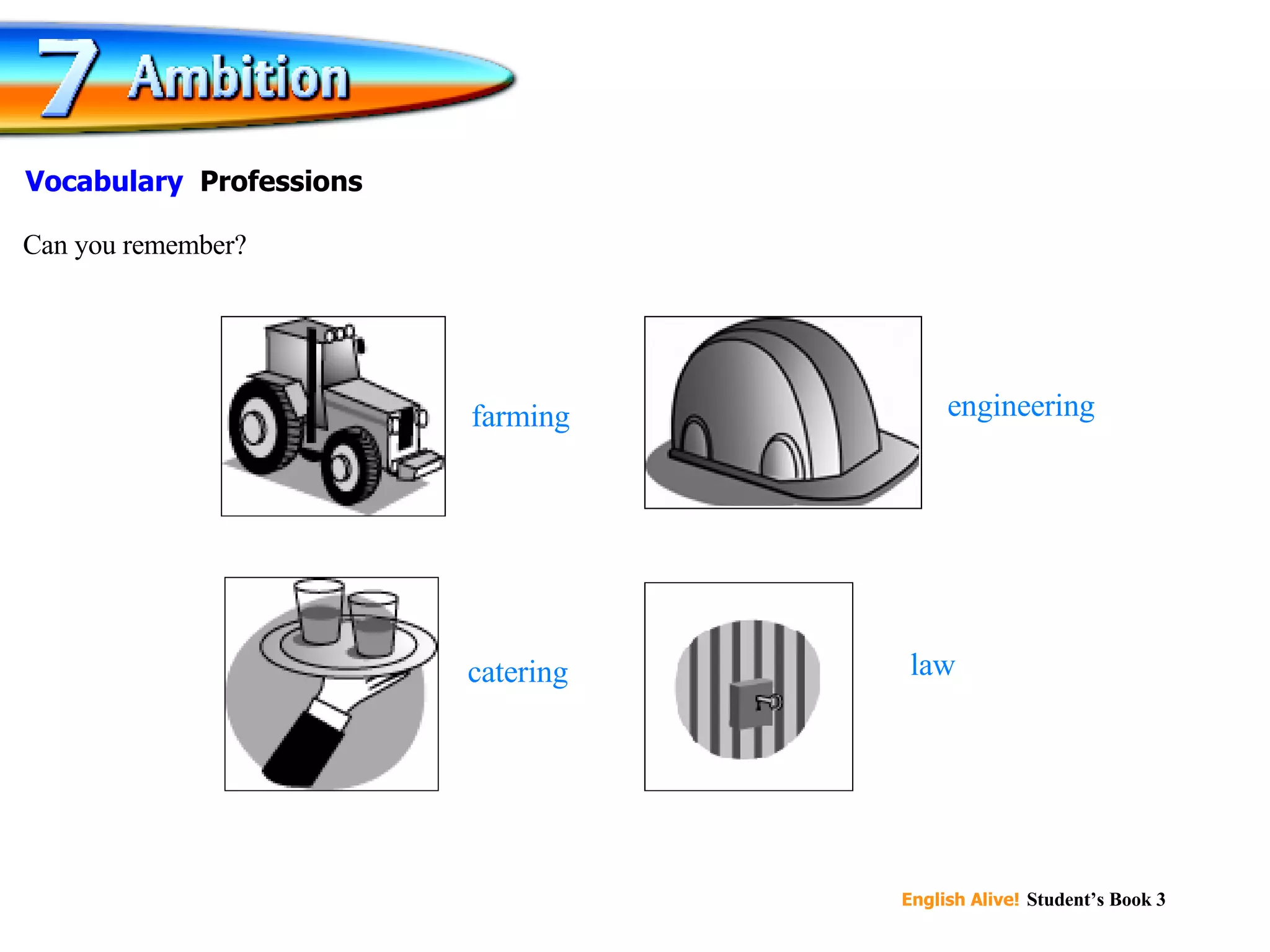 farming engineering law catering Can you remember? Vocabulary Professions