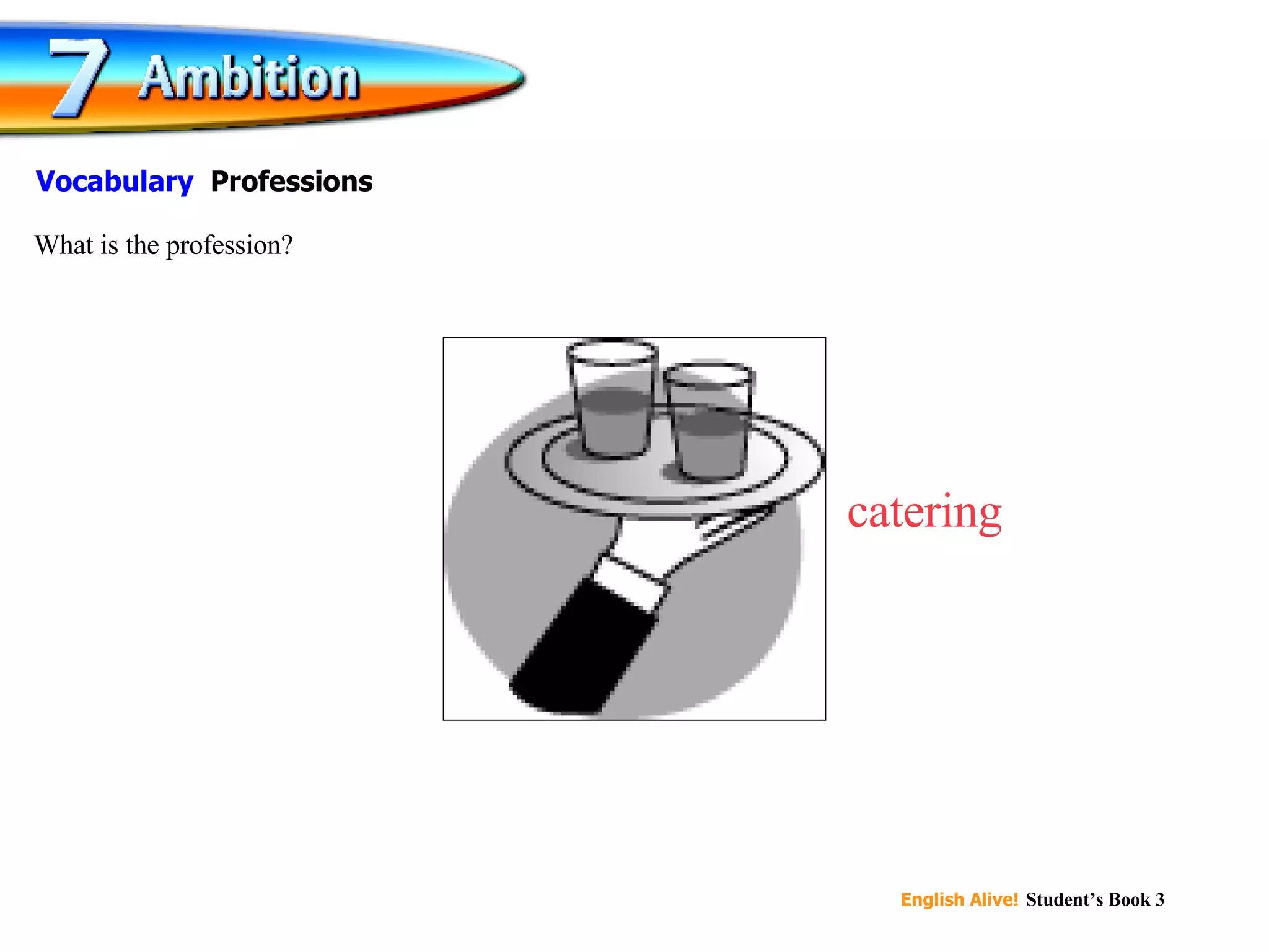 catering What is the profession? Vocabulary Professions