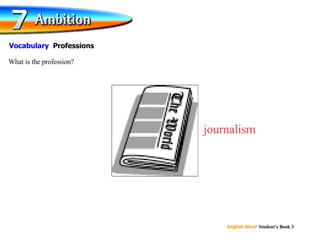 journalism What is the profession? Vocabulary  Professions 