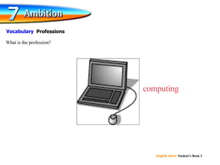 computing What is the profession? Vocabulary  Professions 