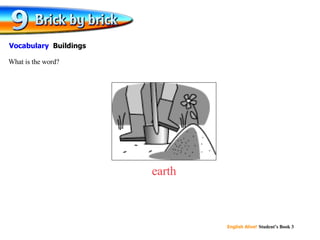 earth What is the word? Vocabulary  Buildings 