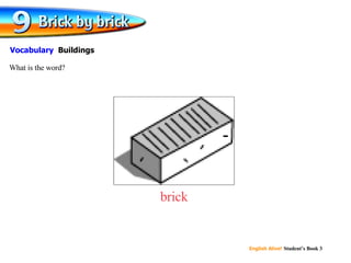brick What is the word? Vocabulary  Buildings 