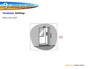 lift What is the word? Vocabulary  Buildings 