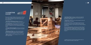 3
1. THE PROGRAM
THE ELECTIVE
PERIOD
Do you want to keep studying or do you want to act? Do you
want to keep working on an inner transformation or do you
want to keep exploring? During the elective period, you’ll
find among others…
· Initial choice of 150 Electives Courses: Cluster your
electives based on your individual interests and career focus
· Consulting Projects: Take advantage of IE’s partnership
with the Wharton School of Business and consult with a
company, or take part in our own competitive IE Consulting
Project
· Exchanges (World Unplugged): Maximize your learning at
one of our partner Schools around the world for 3 months or
1 week
· Global Network Week: Learn side-by-side with students
from other elite business schools as a part of the Global
Network for Advanced Management convened by Yale University
· IMBA in Practice: Put your learning to work in a 7 to 10
week long internship
* Availability and timing of customization options during the program are
subject to change and can depend on specific intakes
· Social Impact Project: Undergo a transformative leadership
development program while gaining consulting experience in
South Africa, Peru or Brazil
· Venture Lab: Incubate your start-up idea and get face-time with
our global network of investors
Your learning culminates in a final Integrative Exercise in front
of a faculty jury. You may choose a final case study, a business
management simulation, or your Venture Lab or Social or Business
Impact Project.
After the Integrative Exercise, a select group of students will go on
to participate in IMBA Unplugged, which includes, among others,
long exchange options, a post-academic internship or dual-degree
and 1+1 options at Yale, MIT, Brown, Fletcher and other IE master
programs.
/23
#ieIMBA
 