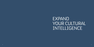 EXPAND
YOUR CULTURAL
INTELLIGENCE
30/ /31
 