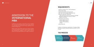 online
application
supporting
documents
the
interview
final
decision
ADMISSION TO THE
INTERNATIONAL
MBA
An MBA Out of the Ordinary requires that we recruit candidates
who have demonstrated great success in their careers and who
are comfortable with unconventional thinking, regardless of their
professional backgrounds.
Different careers require different skills, and we choose candidates
we think will complement one another. We take a holistic approach
when evaluating each candidate in order to bring in the most
talented, most interesting candidates with a range of competencies.
REQUIREMENTS
THE PROCESS
· MINIMUM 3 YEARS OF FULL-TIME EXPERIENCE
· APPLICATION FORM
· A BACHELOR DEGREE OR EQUIVALENT
· GMAT, GRE, OR IE GLOBAL ADMISSIONS TEST
· ENGLISH LANGUAGE CERTIFICATE
· TOEFL (100 minimum), IELTS (7.0 minimum), Cambridge
Advanced or Proficiency (C1 minimum), or Pearson
Academic (73 minimum)
· SUPPORTING DOCUMENTS*
· Bachelor Degree Transcripts
· Bachelor Degree Diploma
· 2 Letters of recomendattion
· 3 Essays
· APPLICATION FEE
In addition to the admissions requierements, a Competency Based
Test will be compulsory (during the admissions process or once on
Campus).
64/ /65
#ieIMBAINTERNATIONAL MBA
 