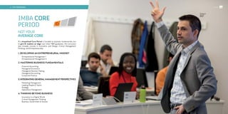 1
IE’s streamlined Core Period is founded on business fundamentals, but
to give IE students an edge over other MBA graduates, the curriculum
also includes courses in Innovation and Design, Critical Management
Thinking, and Entrepreneurship.
IMBA CORE
PERIOD
NOT YOUR
AVERAGE CORE
1. THE PROGRAM
Professor
Daniel
Blake
1. developing an Entrepreneurial Mindset
· Entrepreneurial Management I
· Entrepreneurial Management II
2. Mastering Business Fundamentals
· Financial Accounting
· Managerial Economics
· Managerial Decision Making
· Managerial Accounting
· Corporate Finance
3. Integrating general Management Perspectives
· Marketing Management
· Leading People & Teams
· Strategy
· Operations Management
4. thinking Beyond Business
· Innovation in a Digital World
· Critical Management Thinking
· Business, Government & Society
/19
#ieIMBA
 