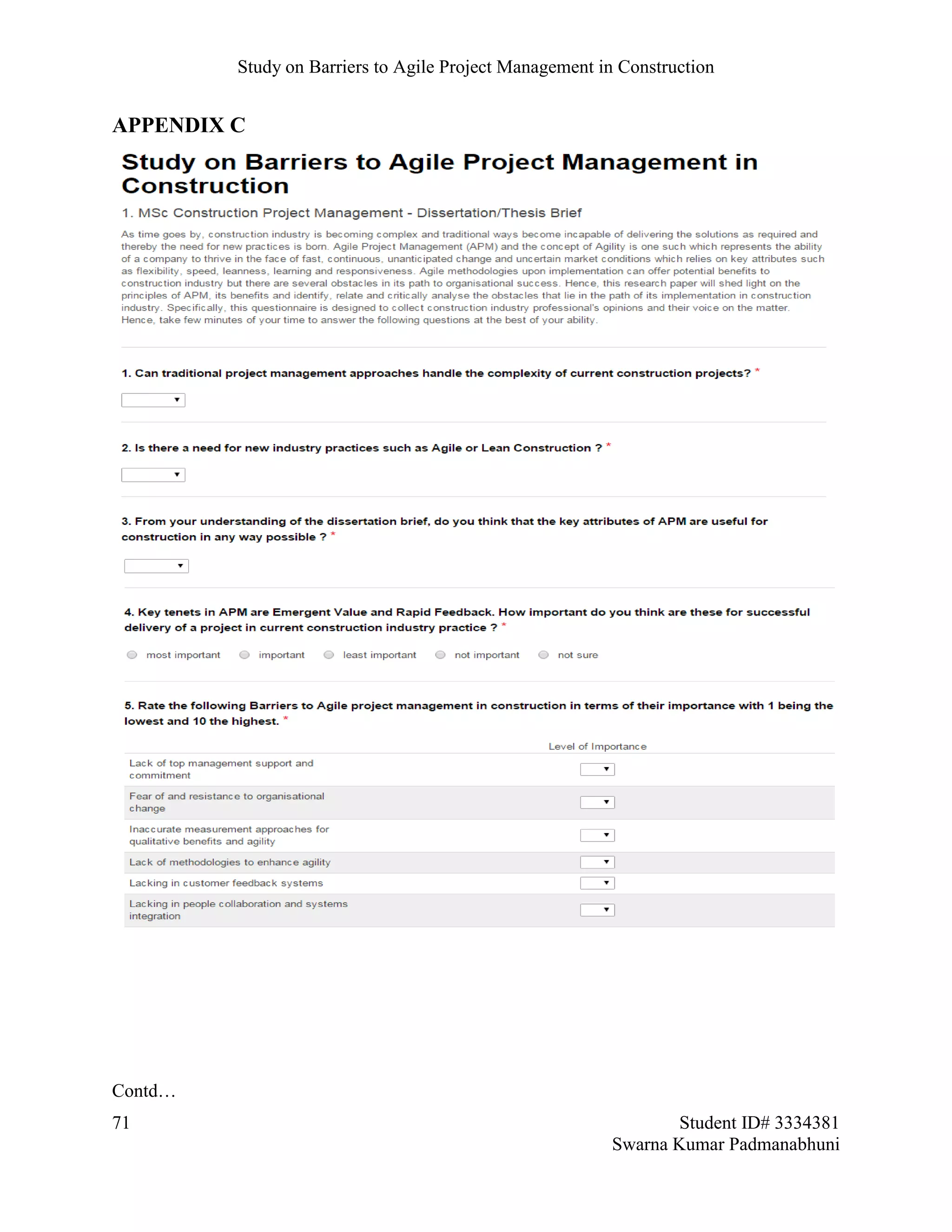 Study on Barriers to Agile Project Management in Construction
71 Student ID# 3334381
Swarna Kumar Padmanabhuni
APPENDIX C
Contd…
 