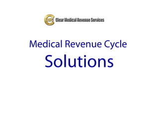 Medical Revenue Cycle
Solutions
 