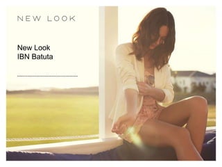 New Look
IBN Batuta
 
