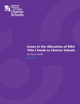 Issues in the Allocation of ESEA
Title I Funds to Charter Schools
April 2015
By Wayne Riddle
 