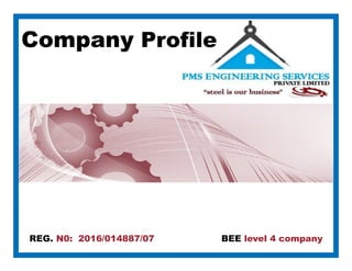 Company Profile
REG. N0: 2016/014887/07 BEE level 4 company
 