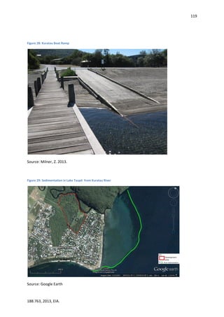 119
188.763, 2013, EIA.
Figure 28: Kuratau Boat Ramp
Source: Milner, Z. 2013.
Figure 29: Sedimentation in Lake Taupō from Kuratau River
Source: Google Earth
 