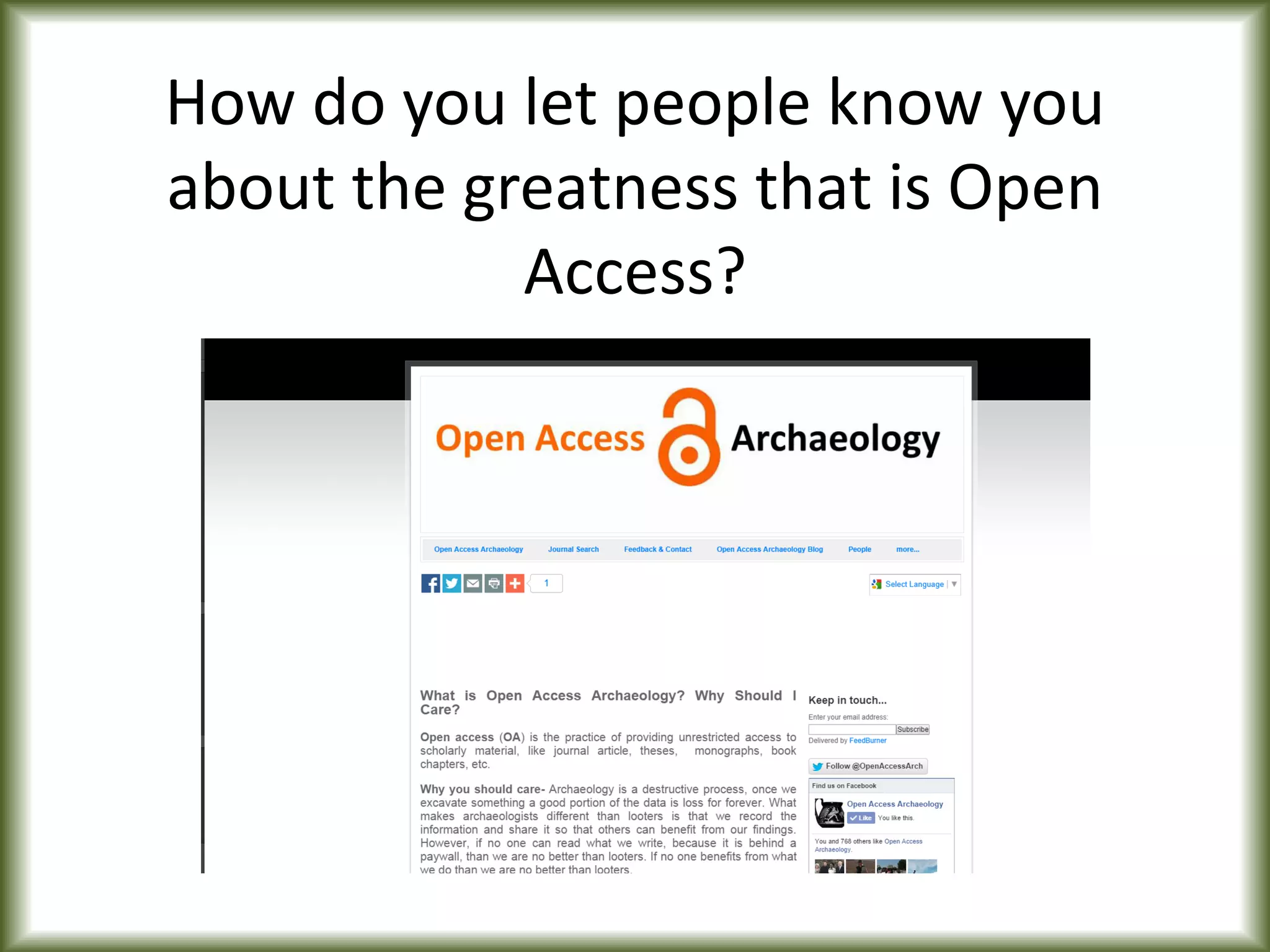How do you let people know you
about the greatness that is Open
Access?