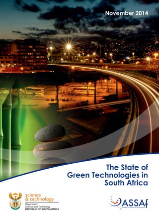 Science and Technology
Department:
REPUBLIC OF SOUTH AFRICA
The State of
Green Technologies in
South Africa
November 2014
 