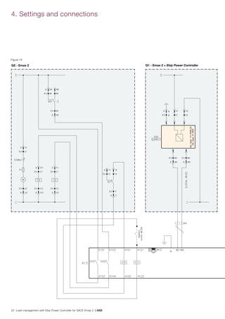 22 Load management with Ekip Power Controller for SACE Emax 2 | ABB
4. Settings and connections
Figure 18
Q2 - Emax 2 Q1 - Emax 2 + Ekip Power Controller
 