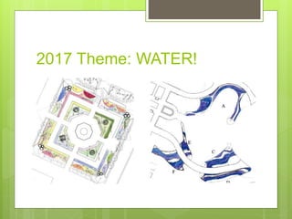 2017 Theme: WATER!
 