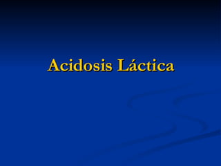 Acidosis Láctica 