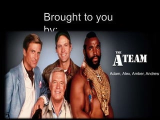 Adam, Alex, Amber, Andrew
 