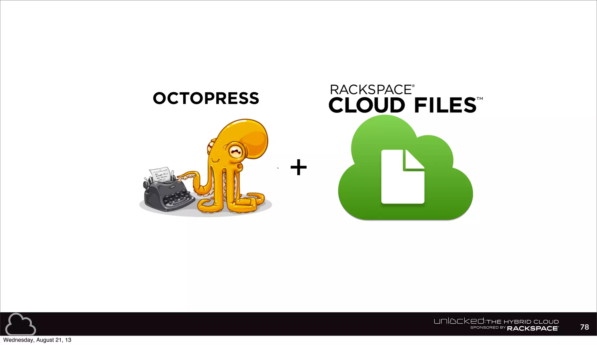 78
OCTOPRESS
+
Wednesday, August 21, 13
 