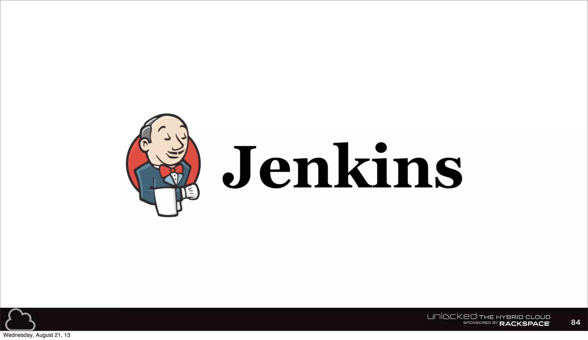 84
Wednesday, August 21, 13
 